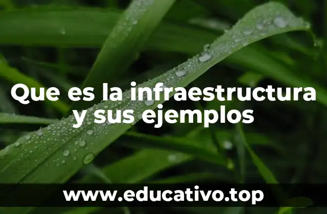 Que es la infraestructura y sus ejemplos