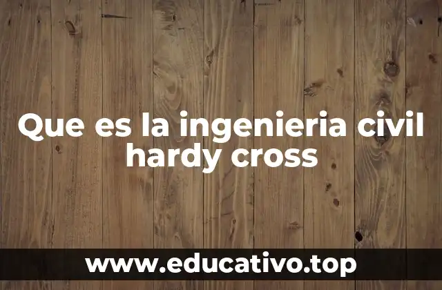 Que es la ingenieria civil hardy cross