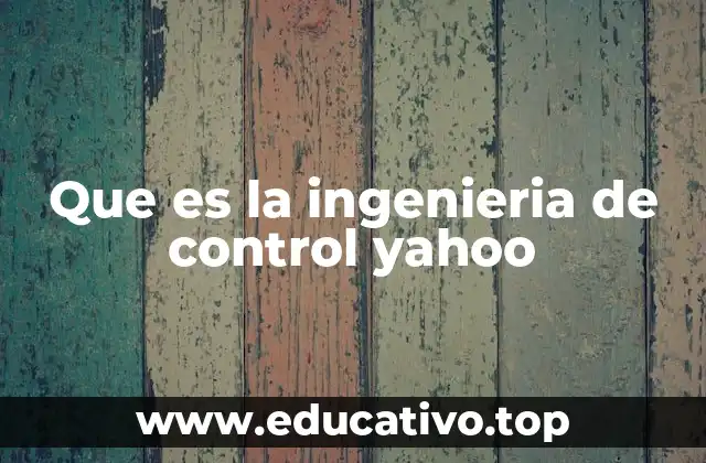 Aplicaciones prácticas del control en la vida moderna