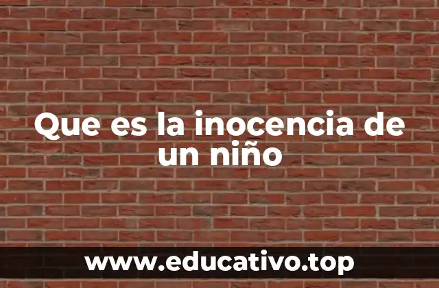 Que es la inocencia de un niño