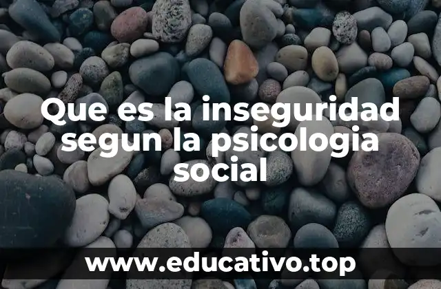 Que es la inseguridad segun la psicologia social