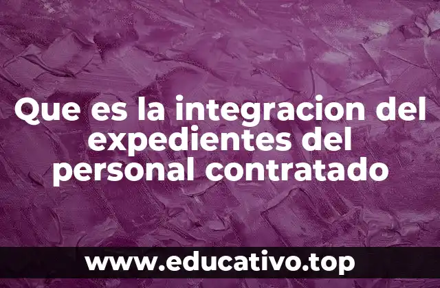 El papel de los expedientes en la gestión de recursos humanos