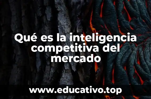Qué es la inteligencia competitiva del mercado