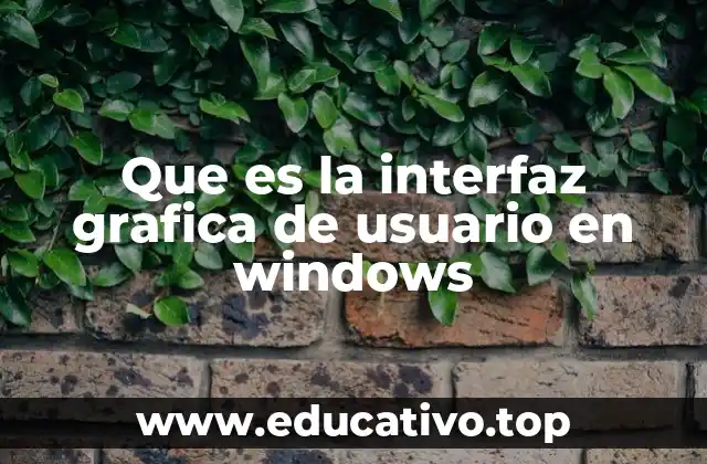 Que es la interfaz grafica de usuario en windows