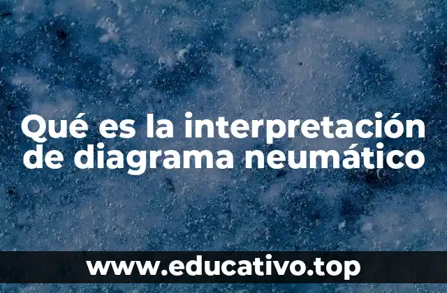 Qué es la interpretación de diagrama neumático
