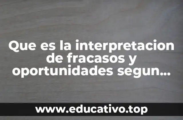 Que es la interpretacion de fracasos y oportunidades segun autores