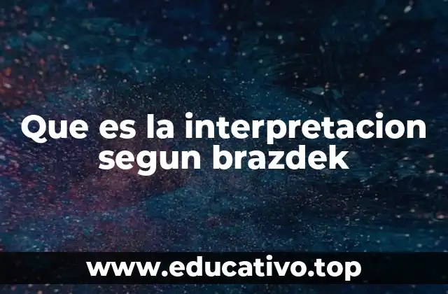 Que es la interpretacion segun brazdek