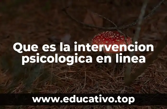 Que es la intervencion psicologica en linea