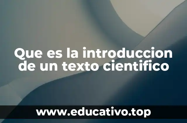 Que es la introduccion de un texto cientifico
