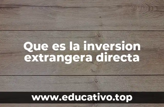 Que es la inversion extrangera directa