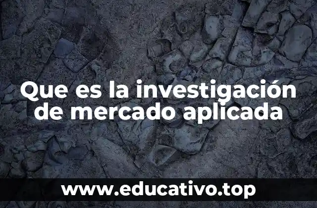 Que es la investigación de mercado aplicada