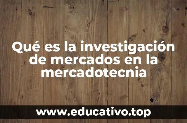 El rol de la investigación de mercados en la toma de decisiones empresariales