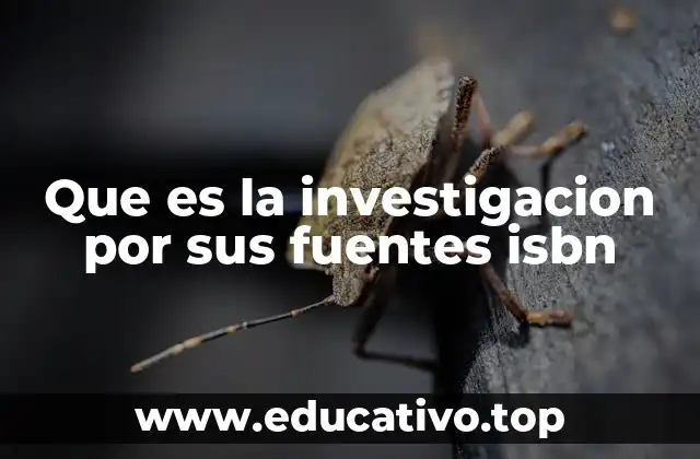 Que es la investigacion por sus fuentes isbn
