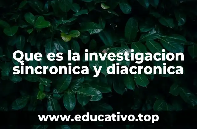 Que es la investigacion sincronica y diacronica