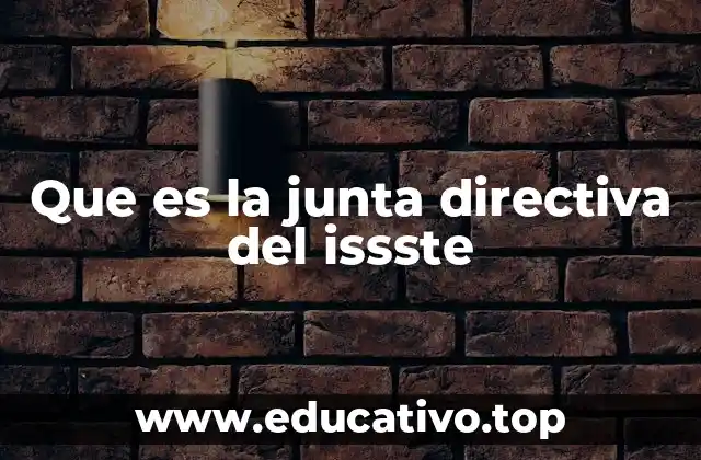 Que es la junta directiva del issste