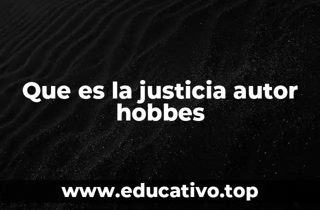 Que es la justicia autor hobbes
