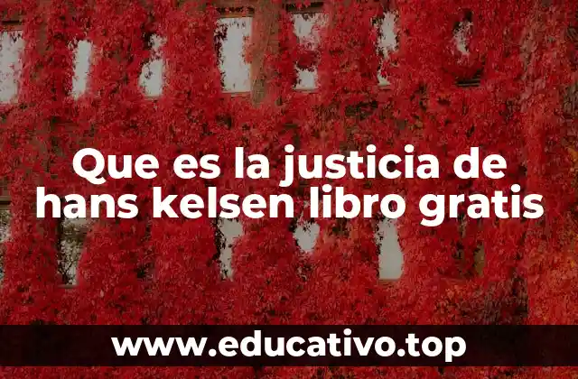 Que es la justicia de hans kelsen libro gratis