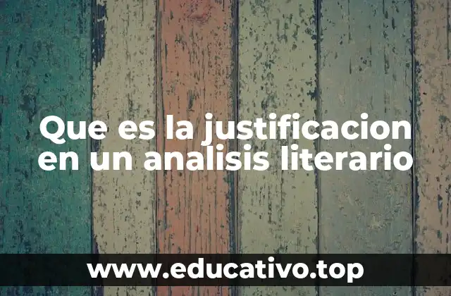 Que es la justificacion en un analisis literario