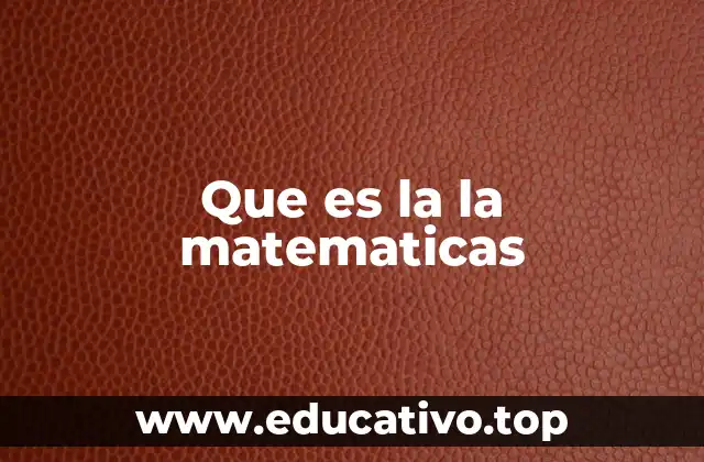 Que es la la matematicas