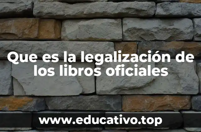 Que es la legalización de los libros oficiales