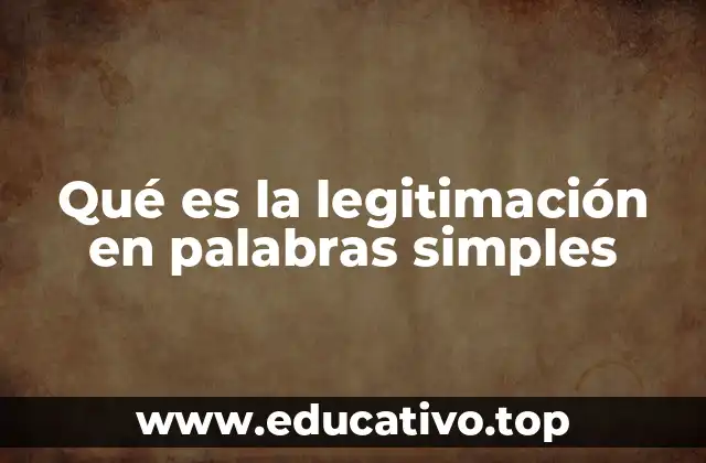 Qué es la legitimación en palabras simples