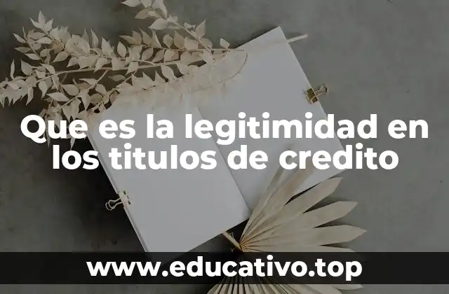 Que es la legitimidad en los titulos de credito