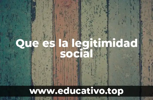Que es la legitimidad social