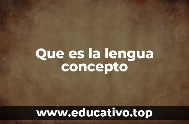 Que es la lengua concepto