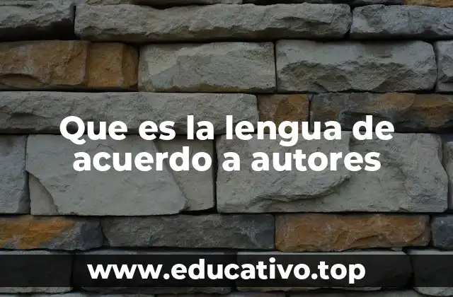 Que es la lengua de acuerdo a autores