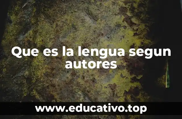 Que es la lengua segun autores