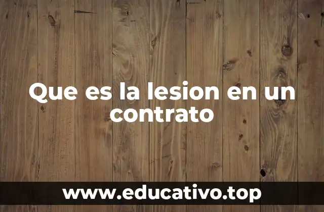Que es la lesion en un contrato