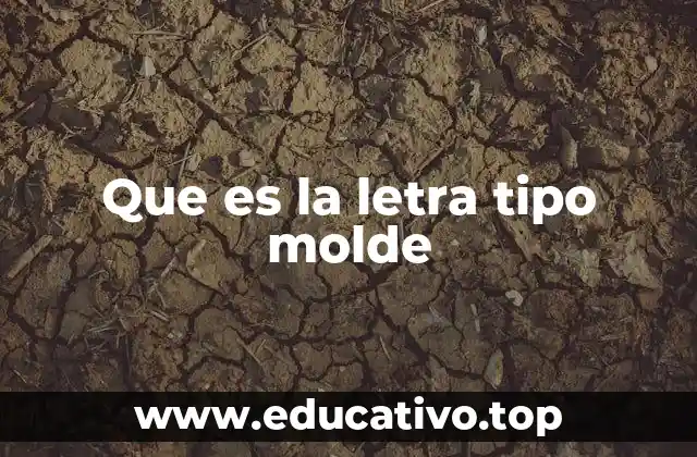 Que es la letra tipo molde