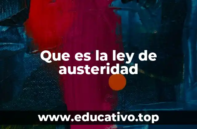 Que es la ley de austeridad