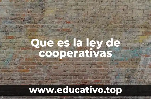 Que es la ley de cooperativas