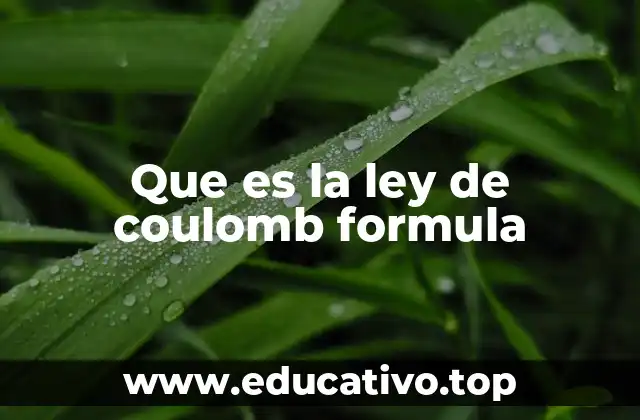 Que es la ley de coulomb formula