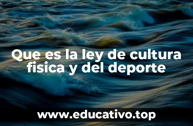 Que es la ley de cultura fisica y del deporte