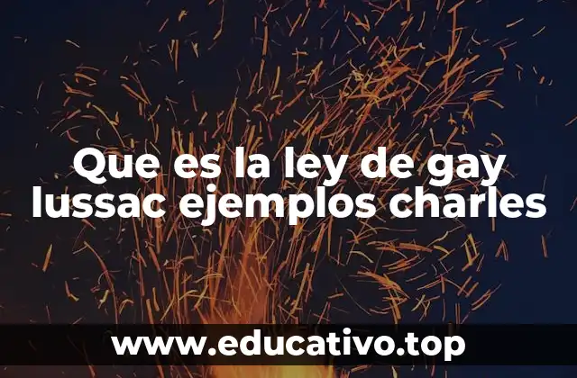 Que es la ley de gay lussac ejemplos charles