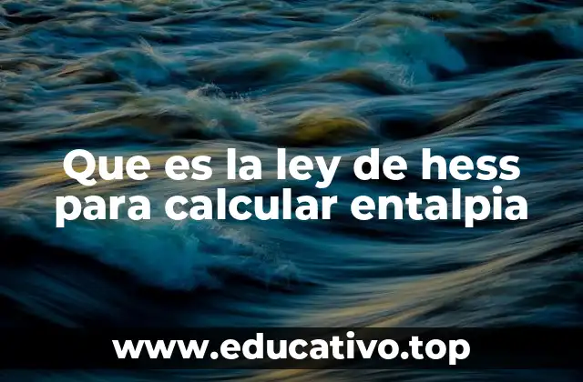 Que es la ley de hess para calcular entalpia