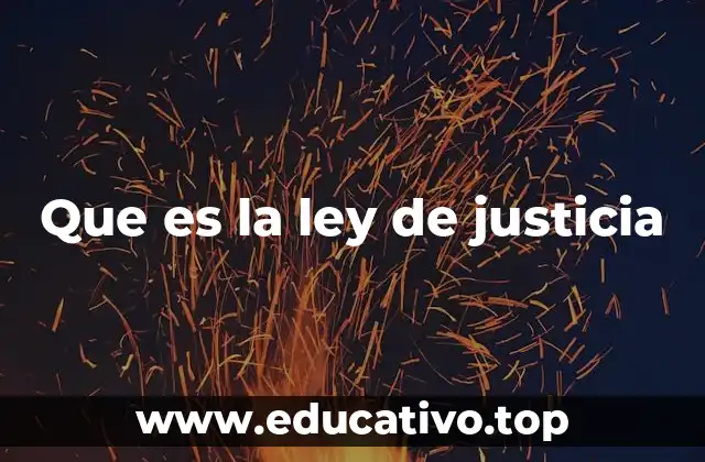 Que es la ley de justicia