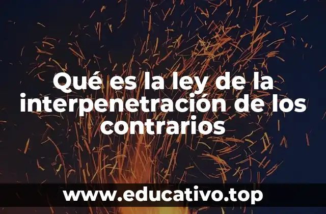 Qué es la ley de la interpenetración de los contrarios