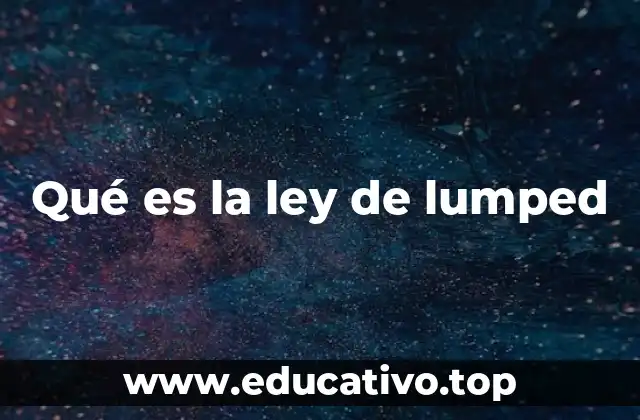 Qué es la ley de lumped