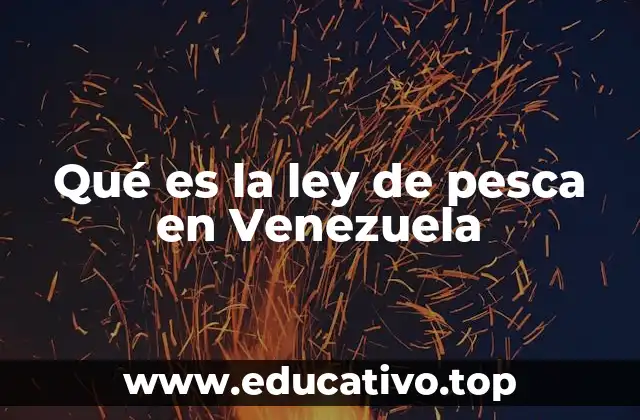 Qué es la ley de pesca en Venezuela