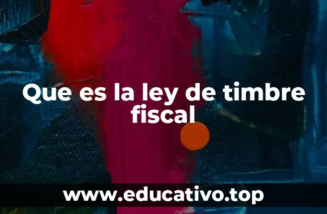 Que es la ley de timbre fiscal