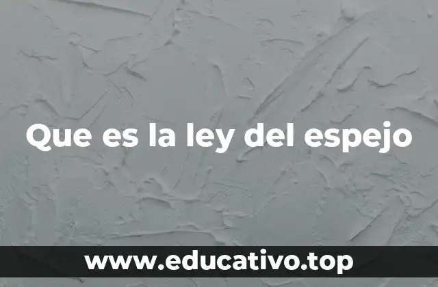 Que es la ley del espejo