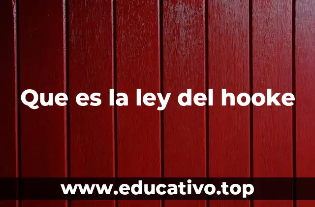 Que es la ley del hooke