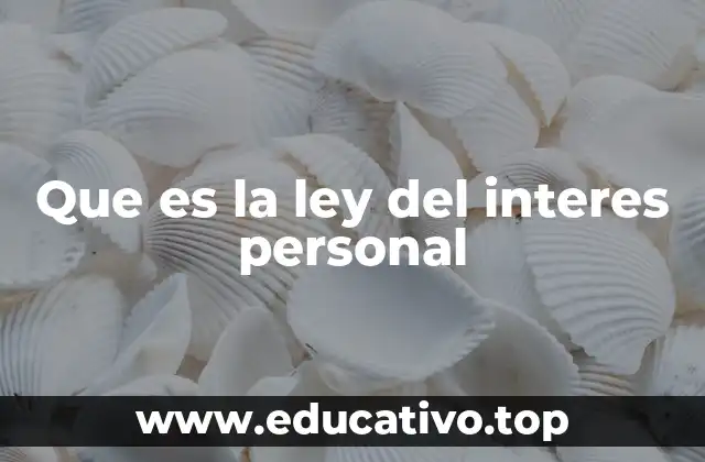 Que es la ley del interes personal