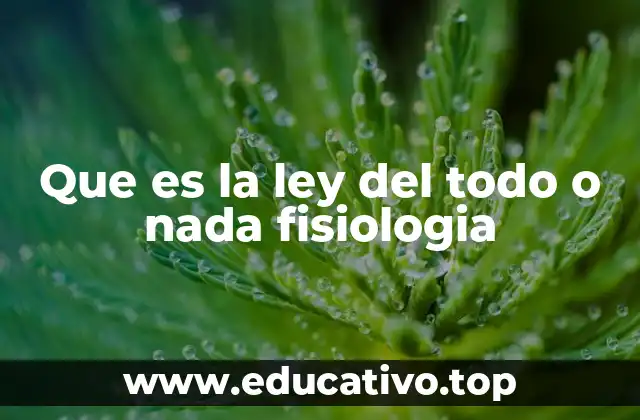 Que es la ley del todo o nada fisiologia
