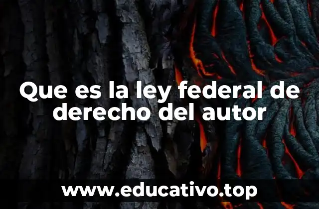 Que es la ley federal de derecho del autor