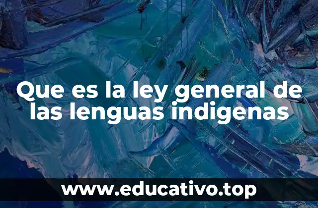 Que es la ley general de las lenguas indigenas