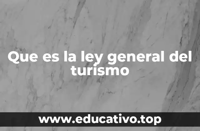 Que es la ley general del turismo